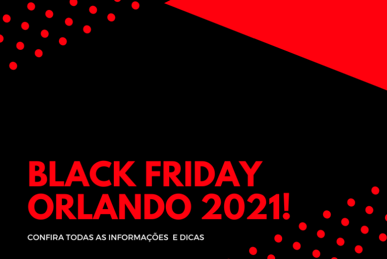 Black Friday 2021 em Orlando - Confira todas as Novidades