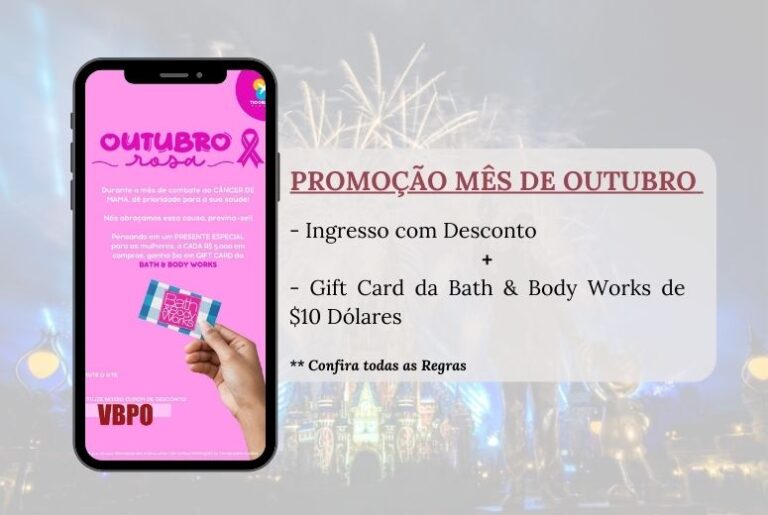 Promoção Mês de Outubro: Ingressos com Desconto + Gift Card de $10 Dólares da Bath & Body Works