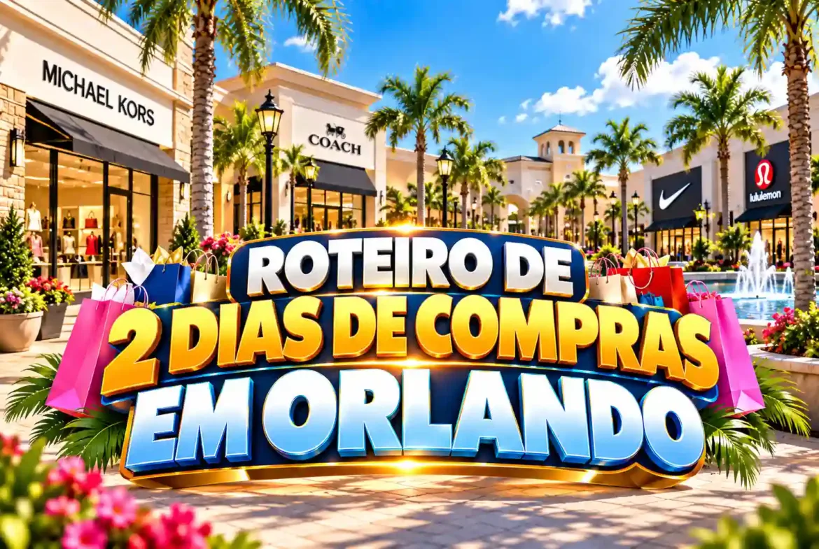 Roteiro de 2 Dias de Compras em Orlando 2 Dias de Compras em Orlando