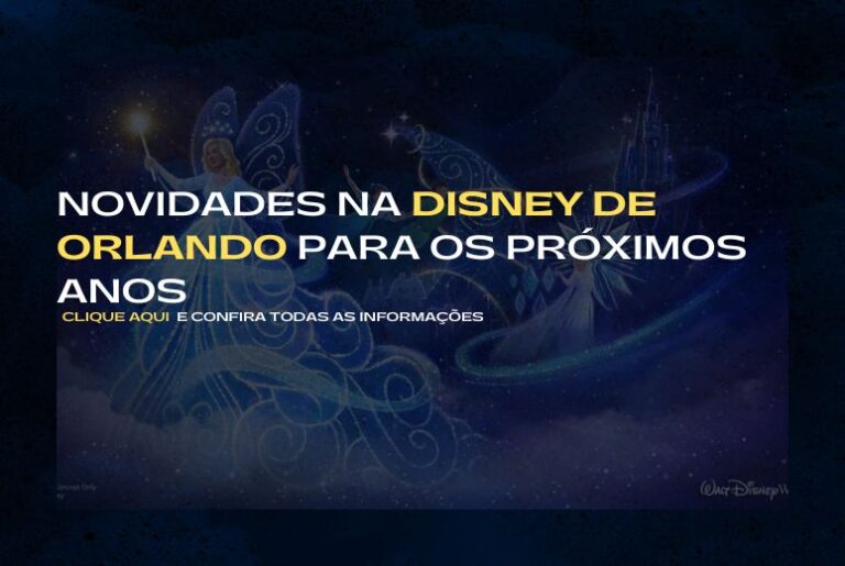 Novidades na Disney de Orlando para os Próximos Anos