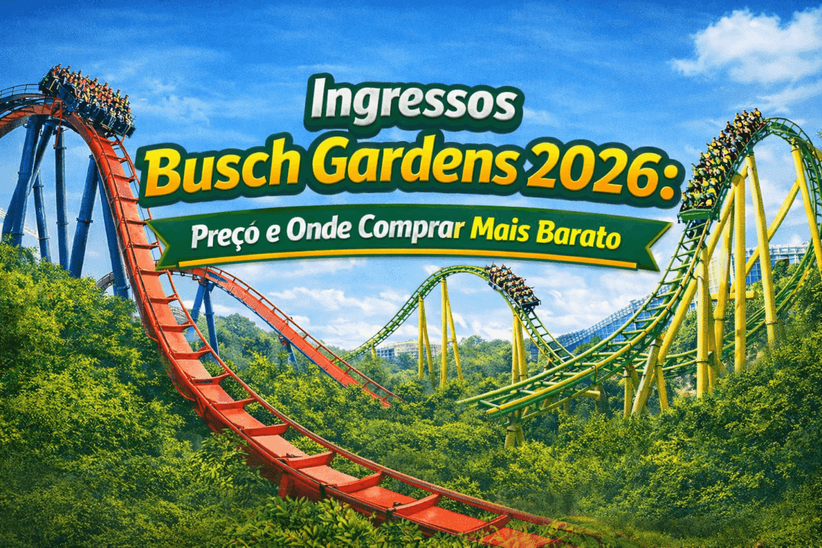 Ingressos Busch Gardens 2026: Preço e Onde Comprar Mais Barato Ingressos Busch Gardens 2026