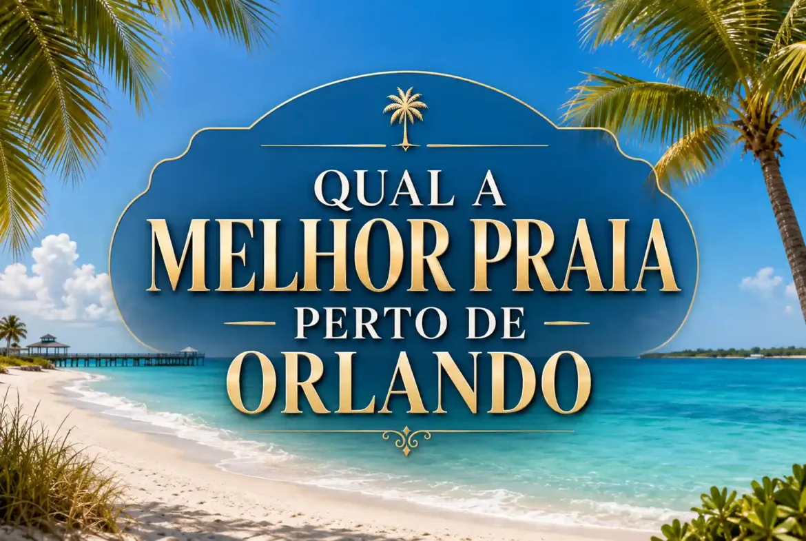 Qual a melhor Praia perto de orlando